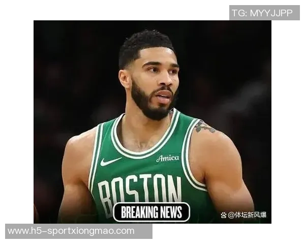 东部第二的荣耀与困惑塔图姆每日思考复出是否明智